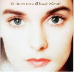 Sinéad O'Connor : So Far... the Best of Sinéad O'Connor